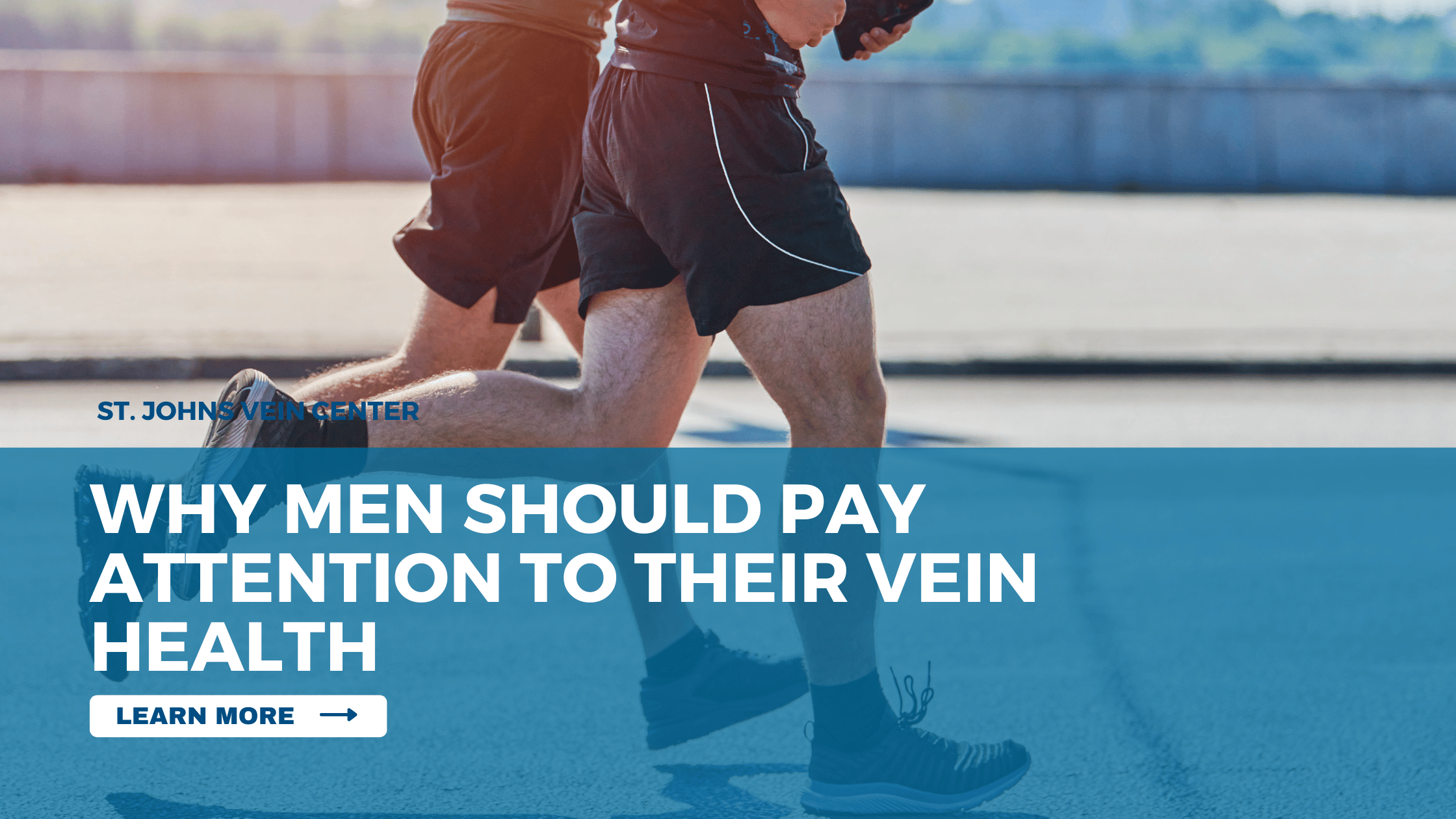 Why Men Should Pay Attention to Their Vein Health